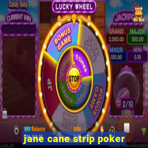 jane cane strip poker