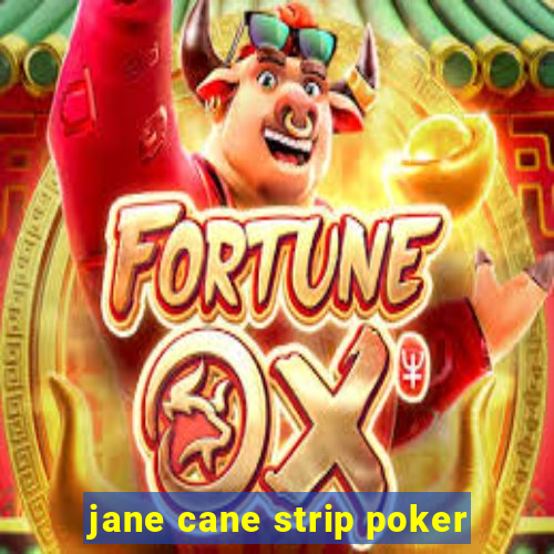 jane cane strip poker