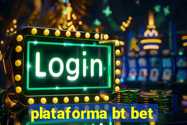 plataforma bt bet