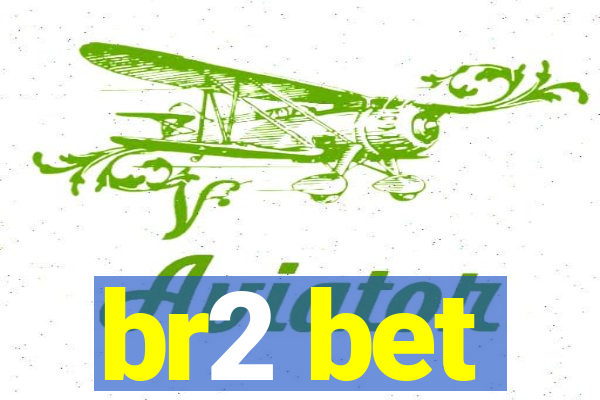 br2 bet