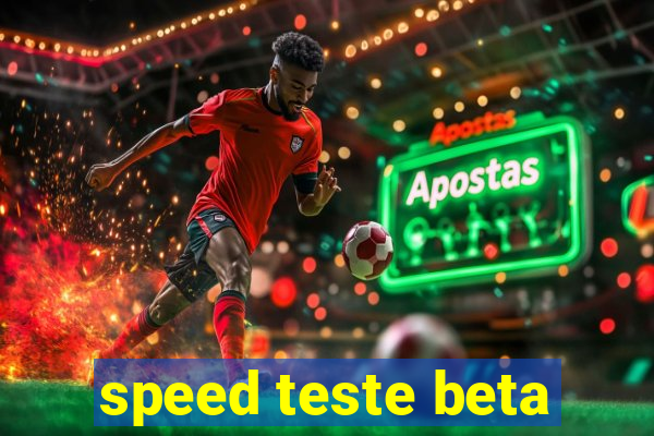 speed teste beta