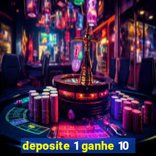 deposite 1 ganhe 10