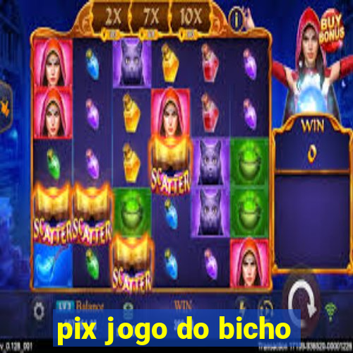 pix jogo do bicho