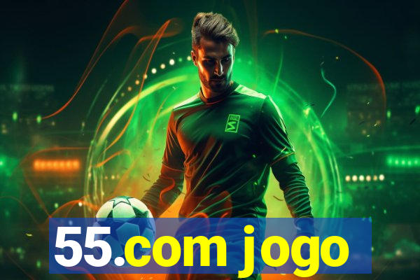 55.com jogo