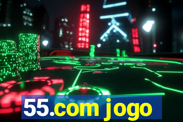 55.com jogo