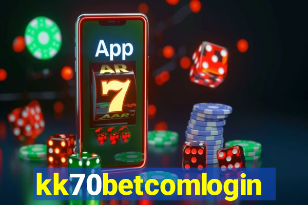 kk70betcomlogin