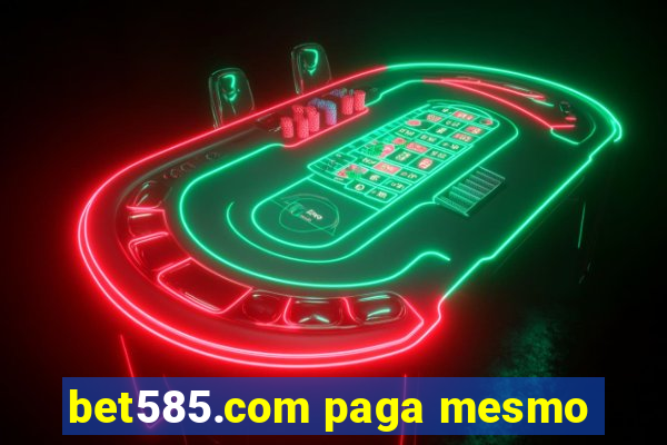 bet585.com paga mesmo