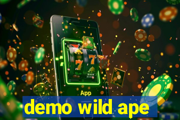 demo wild ape