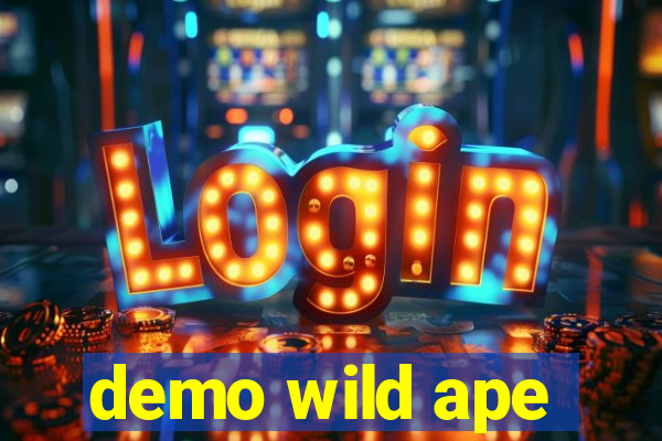 demo wild ape