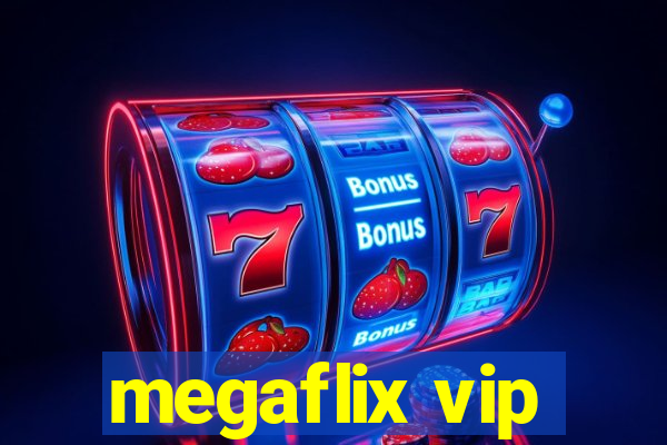 megaflix vip