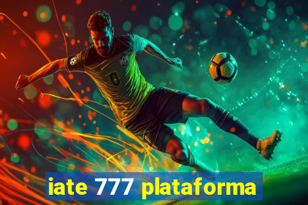 iate 777 plataforma