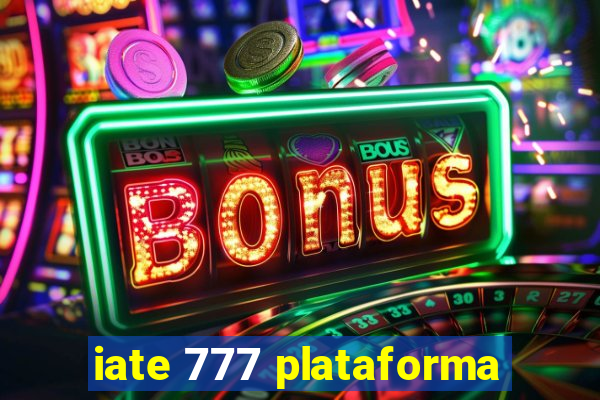 iate 777 plataforma