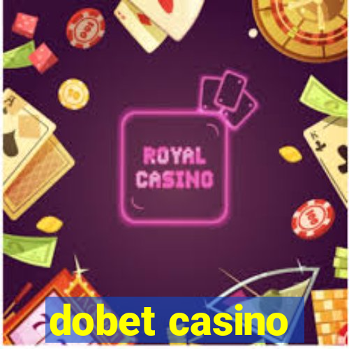 dobet casino