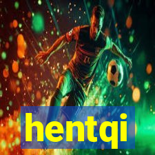 hentqi