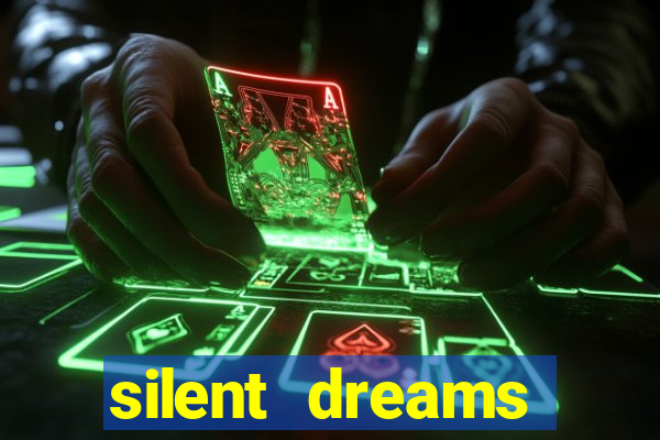 silent dreams reclame aqui