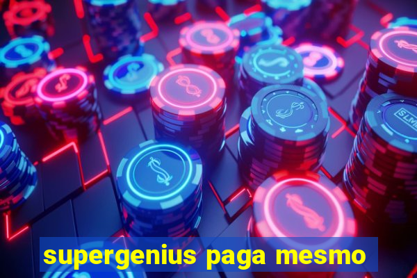 supergenius paga mesmo