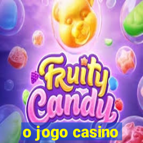 o jogo casino