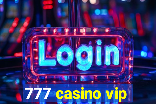 777 casino vip