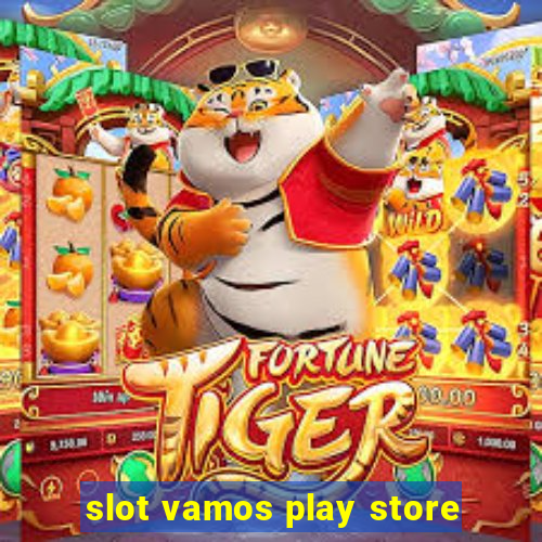 slot vamos play store