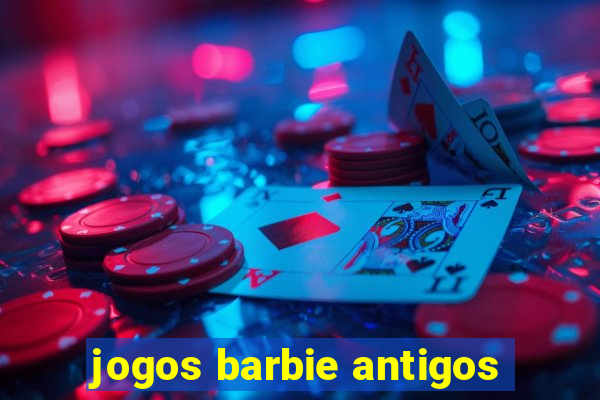 jogos barbie antigos