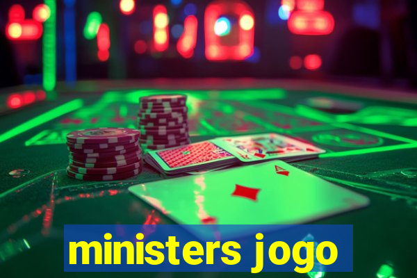 ministers jogo