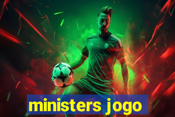 ministers jogo