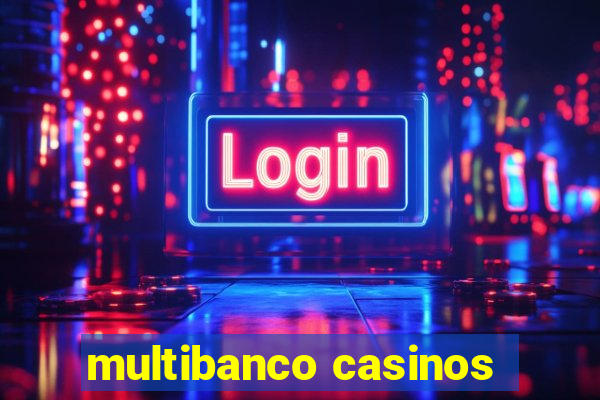 multibanco casinos