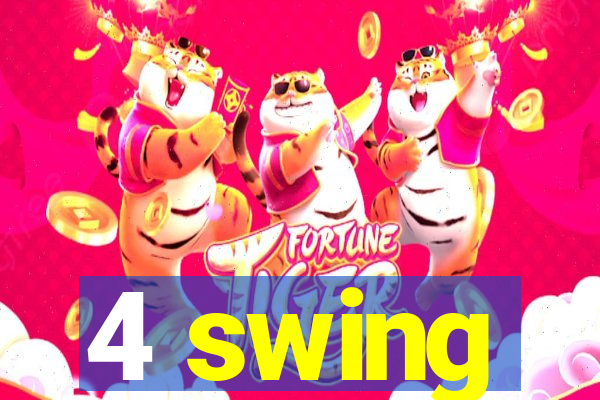 4 swing