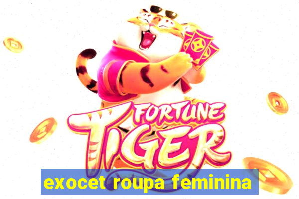 exocet roupa feminina