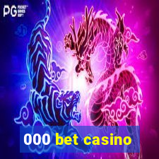 000 bet casino