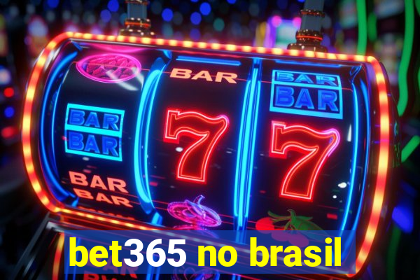 bet365 no brasil