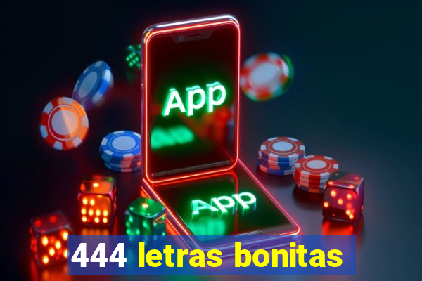 444 letras bonitas