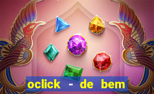 oclick - de bem com a vida resultado do jogo do bicho