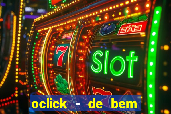 oclick - de bem com a vida resultado do jogo do bicho