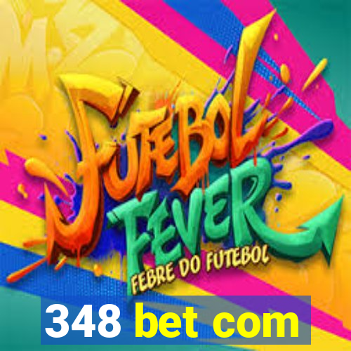 348 bet com