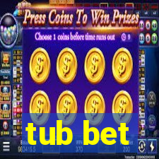 tub bet