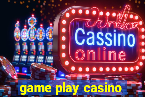 game play casino