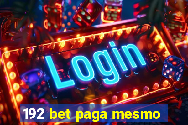 192 bet paga mesmo