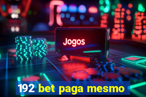 192 bet paga mesmo