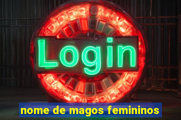 nome de magos femininos