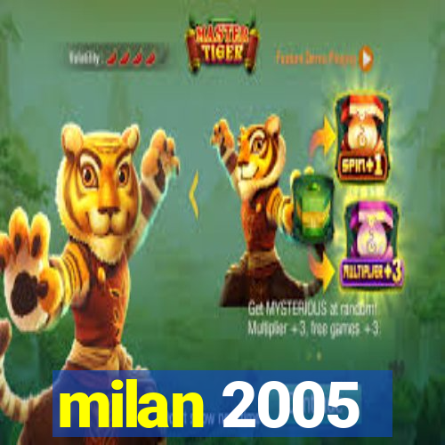 milan 2005