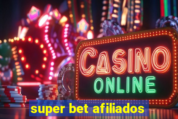 super bet afiliados