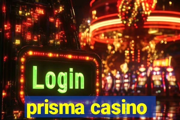 prisma casino