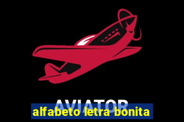 alfabeto letra bonita