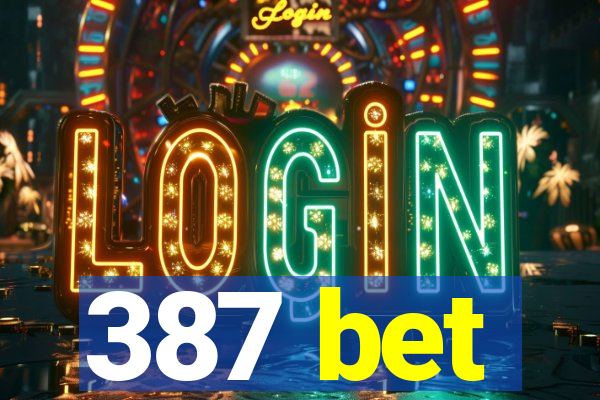 387 bet