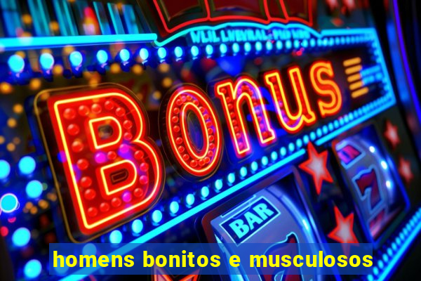 homens bonitos e musculosos