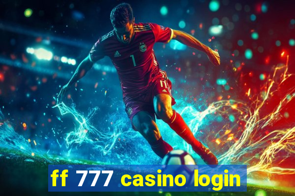 ff 777 casino login