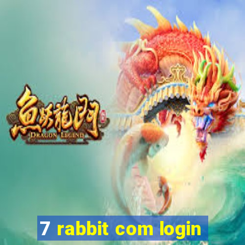 7 rabbit com login