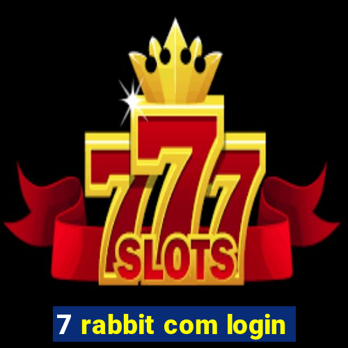 7 rabbit com login