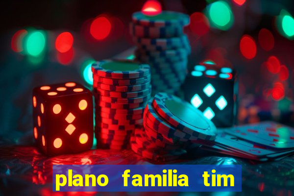 plano familia tim 3 chips